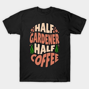 Coffee and Gardening T-Shirt